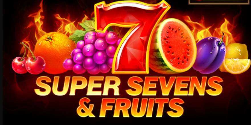 5 Super Sevens and Fruits