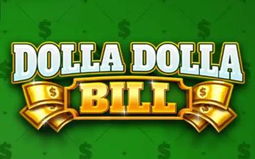 Dolla Dolla Bill