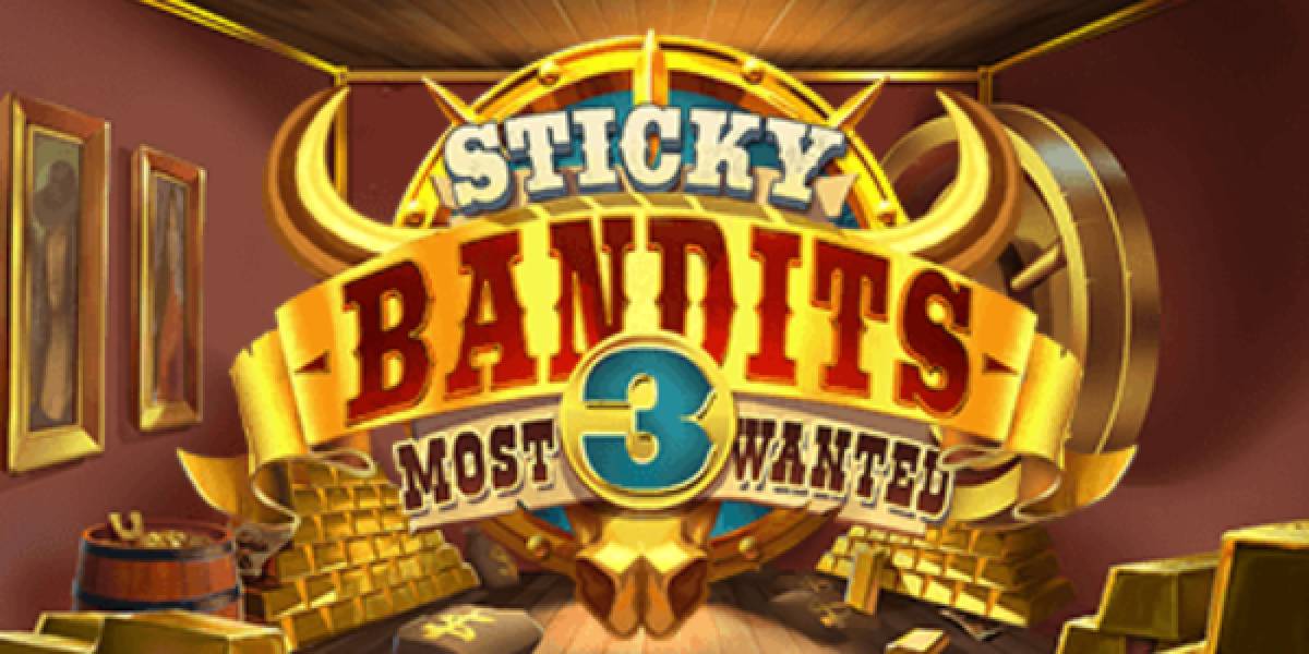 Sticky Bandits Most Wanted