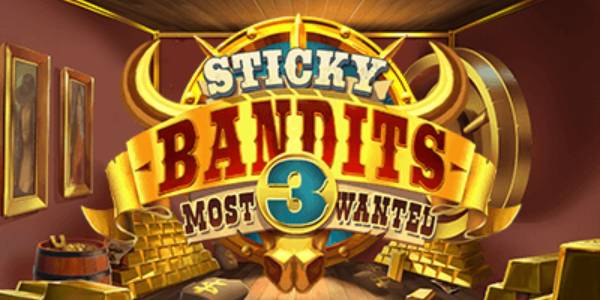 Sticky Bandits Most Wanted