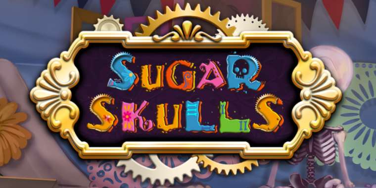 Онлайн слот Sugar Skulls играть