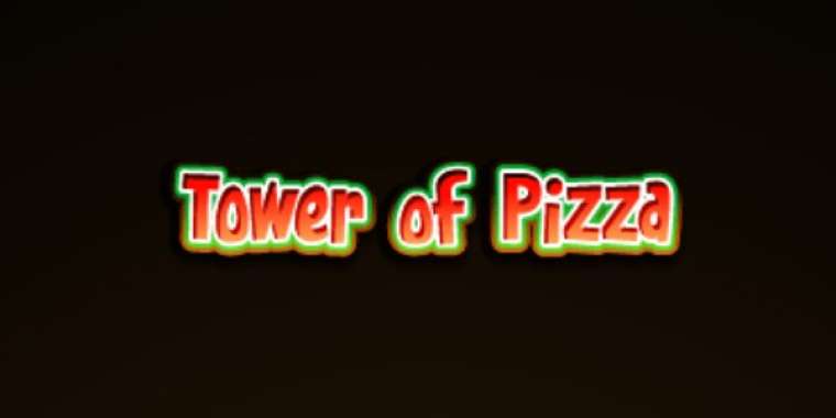 Онлайн слот Tower of Pizza играть