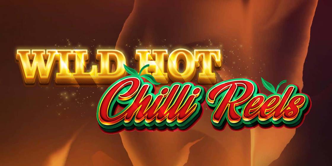 Wild Hot Chilli Reels
